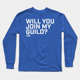 Want to join my guild? Alliance Edition Long Sleeve T-Shirt